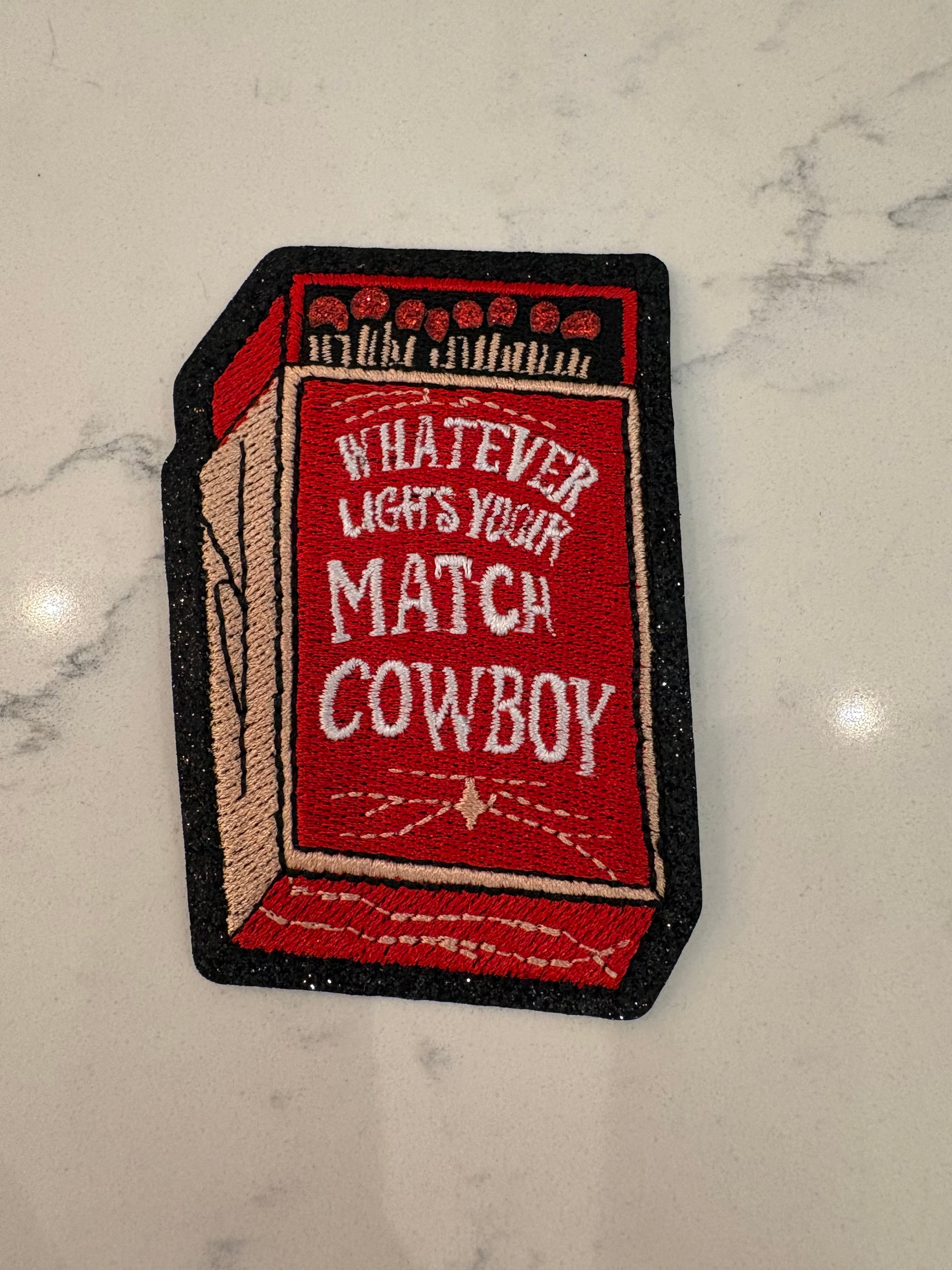 Whatever lights your match Cowboy Patch