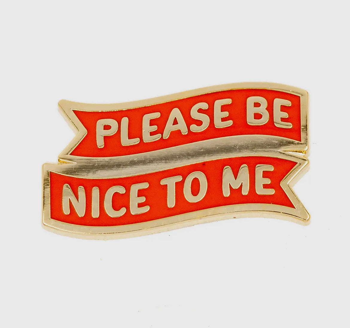 Please be nice to me pin
