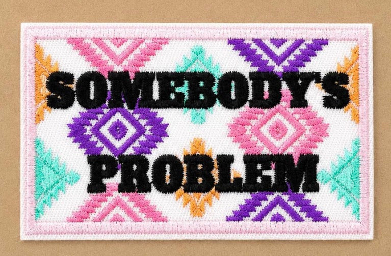 Somebody’s Problem Patch