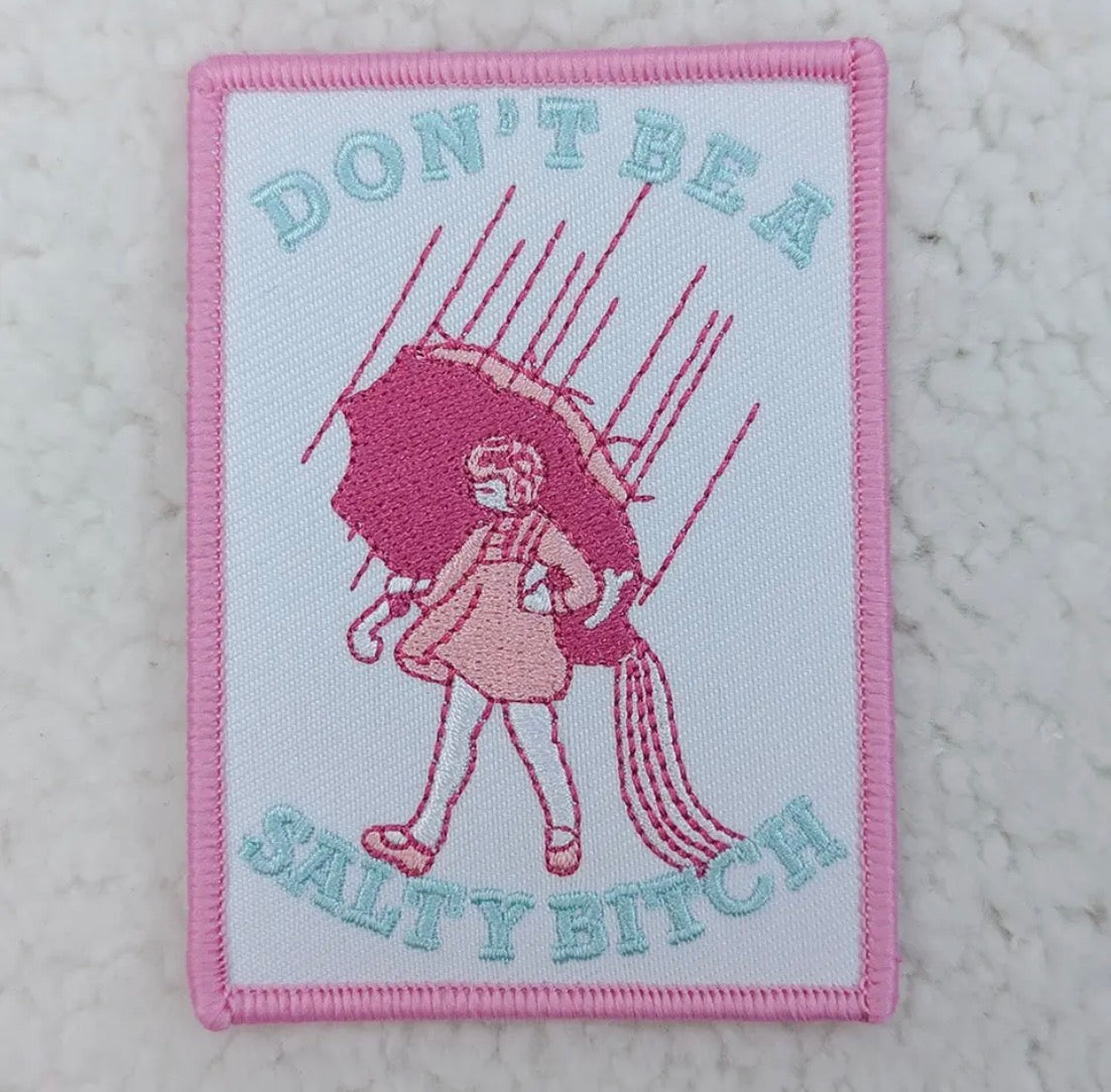 Don’t be a salty bitch patch