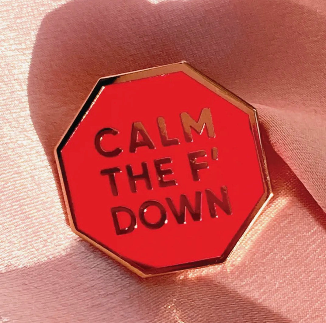 Calm the F’ Down pin