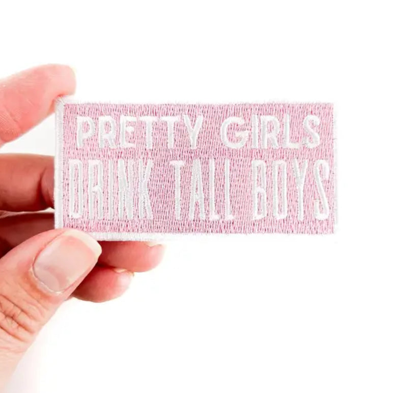 Pretty Girls Drink Tall Boys Patch