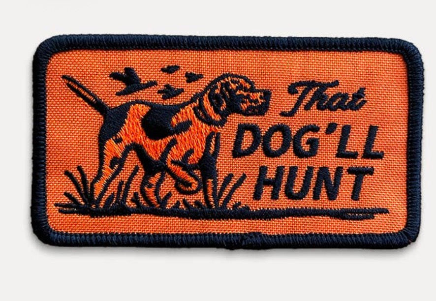 That Dog’ll Hunt Patch