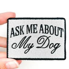 Ask Me About My Dog Patch