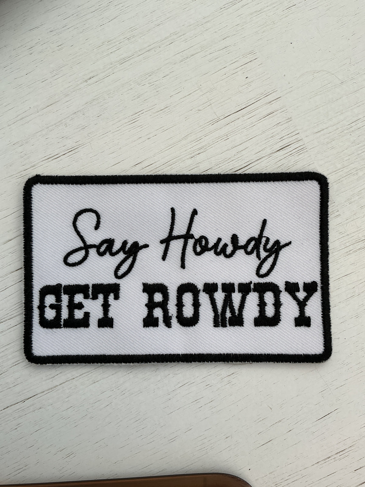 Say howdy get rowdy patch