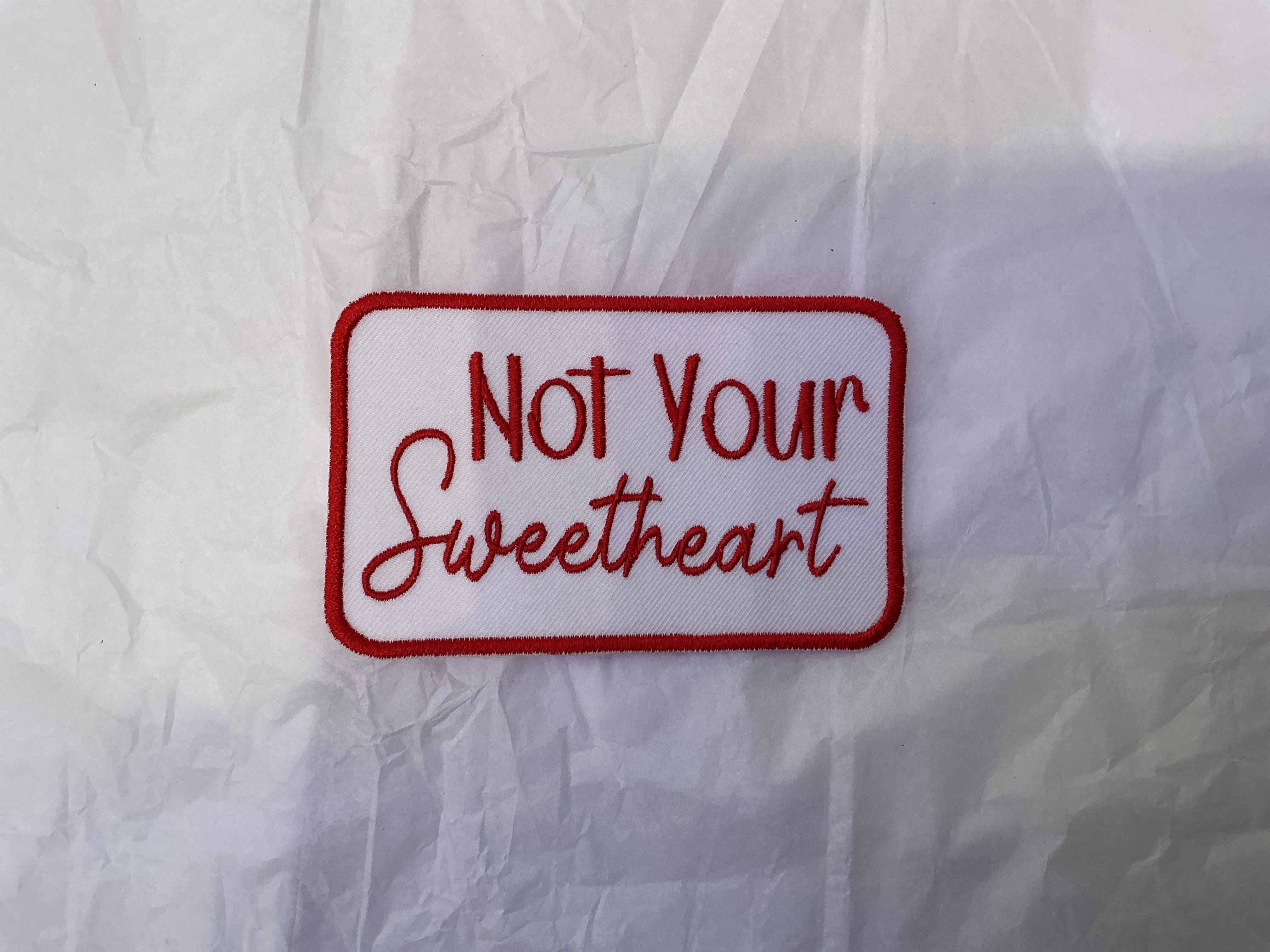 Not your sweetheart patch