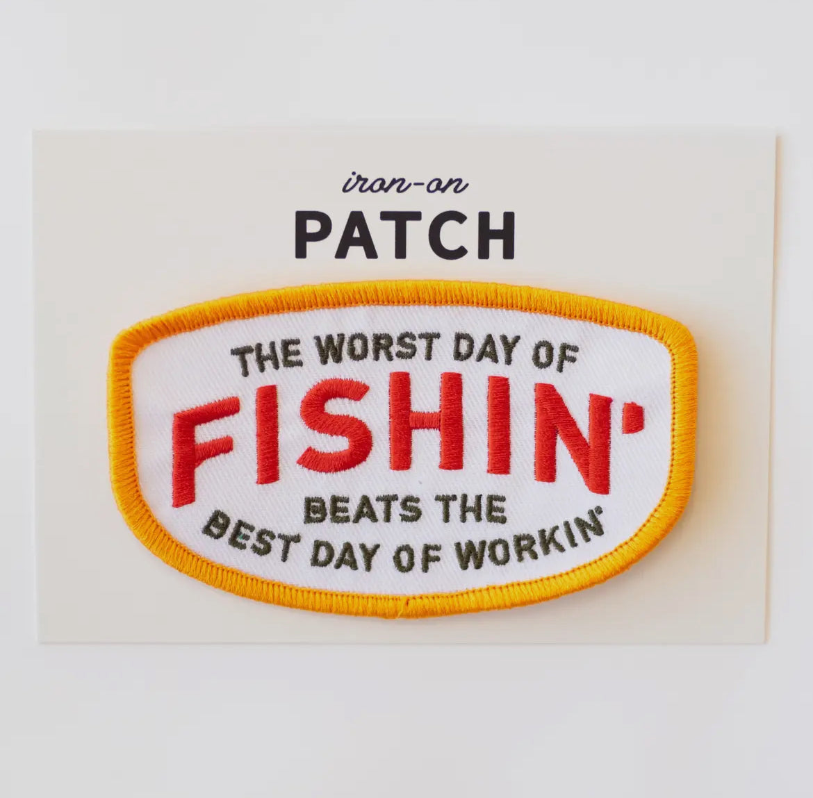 The Worst Day of Fishing Beats the Best Day of Workin’