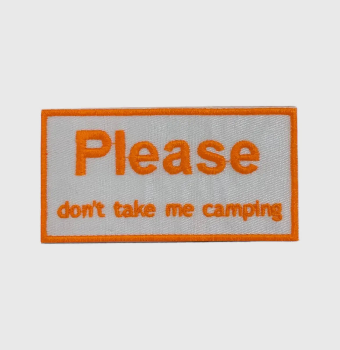 Please don’t take me camping patch