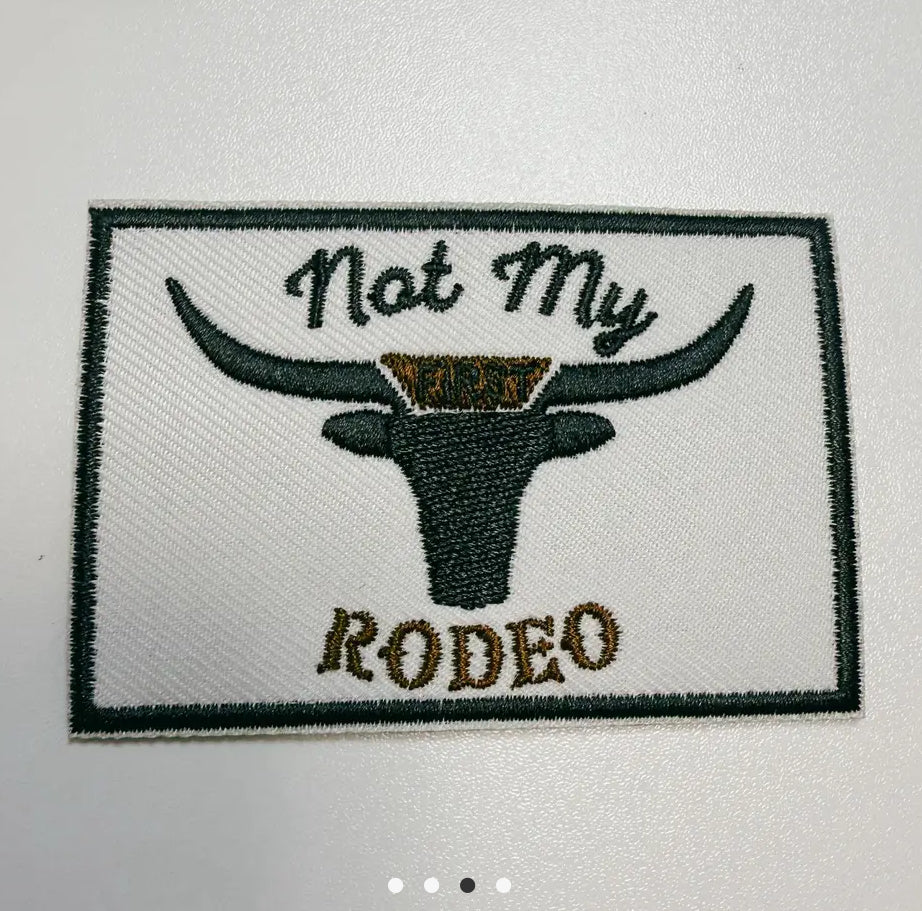 Not My First Rodeo Patch