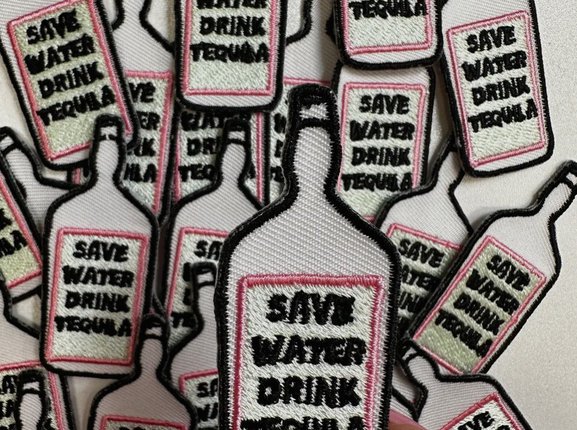Save water drink tequila patch