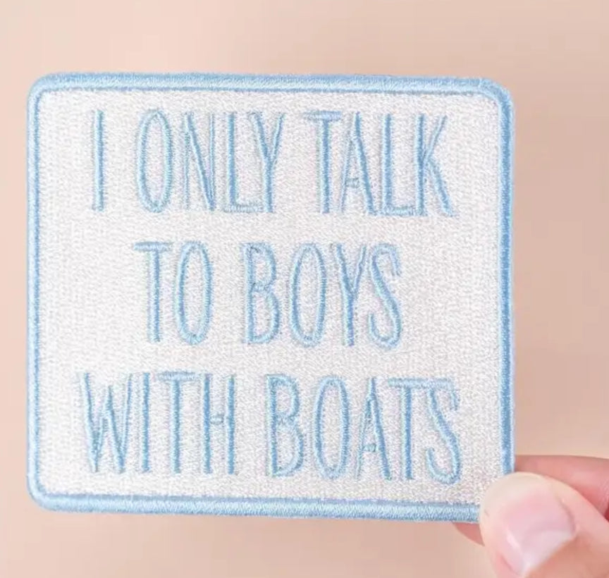 Only Talk To Boys With Boats Patch
