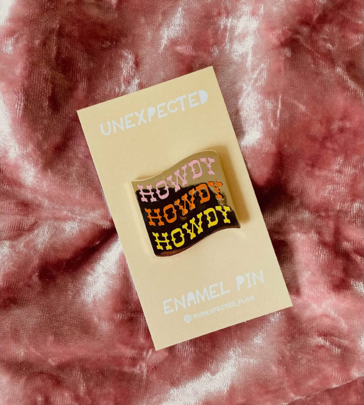 Pink, orange, yellow howdy pin