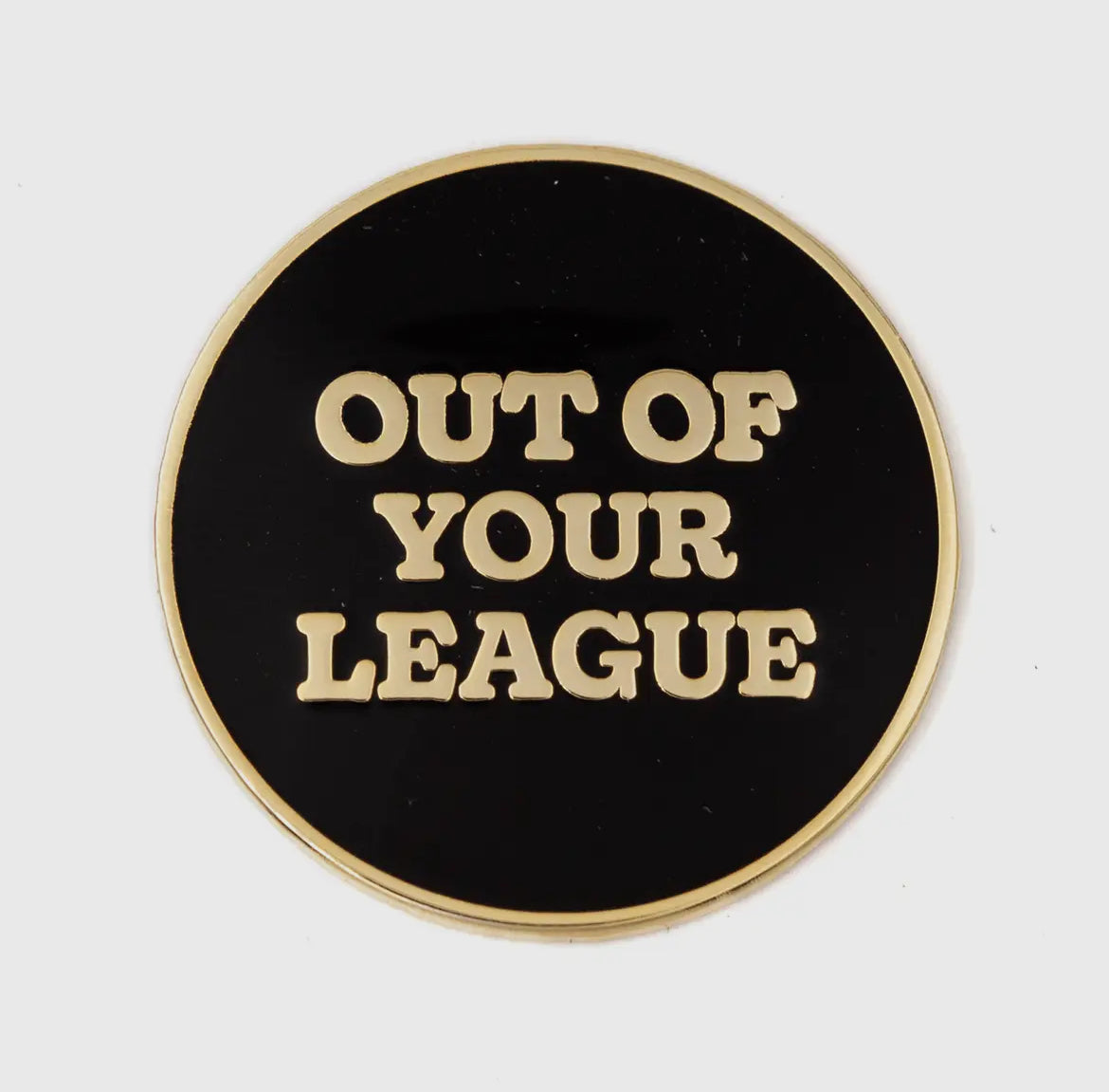 Out of your league