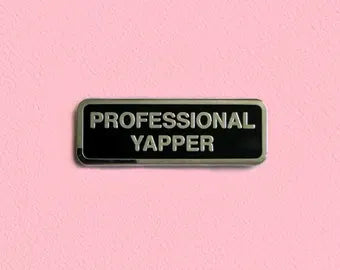 Professional yapper pin