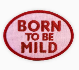Born To Be Mild Patch