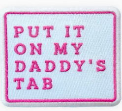 Put It On My Daddy' Tab Patch